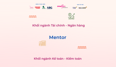 Hé lộ ngay bây giờ!! Những Mentors kỳ cựu trong lĩnh vực Tài chính - Ngân hàng và Kế toán - Kiểm toán của chương trình “Cố vấn nghề nghiệp - Career Mentoring”